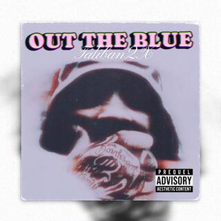 OUT THE BLUE