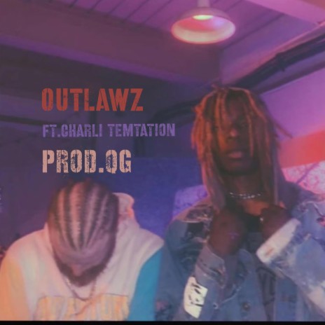 OUTLAWZ ft. Charli Temtation | Boomplay Music