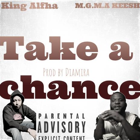 Take A Chance ft. King Alfha | Boomplay Music