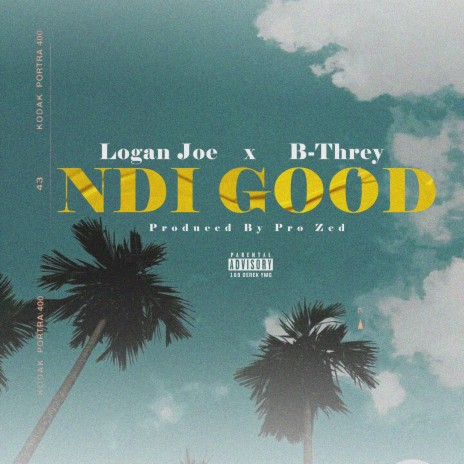 Ndi good ft. B-Threy 🅴 | Boomplay Music