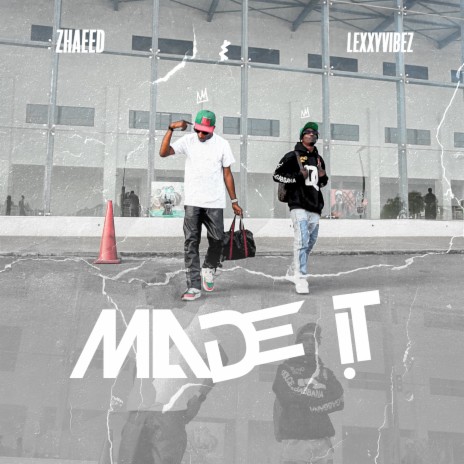 Made It ft. Lexxyvibez | Boomplay Music