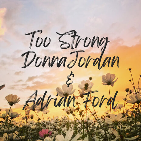 Too Strong ft. Donna Jordan