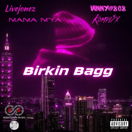 Birkin Bagg ft. Livejonez, Kompl3x808 & Mama Mya | Boomplay Music