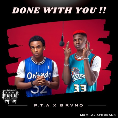 Done with you ft. P.T.A | Boomplay Music