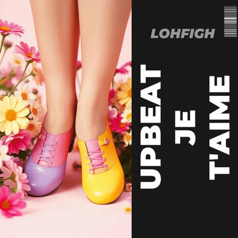 Upbeat Je T'aime | Boomplay Music