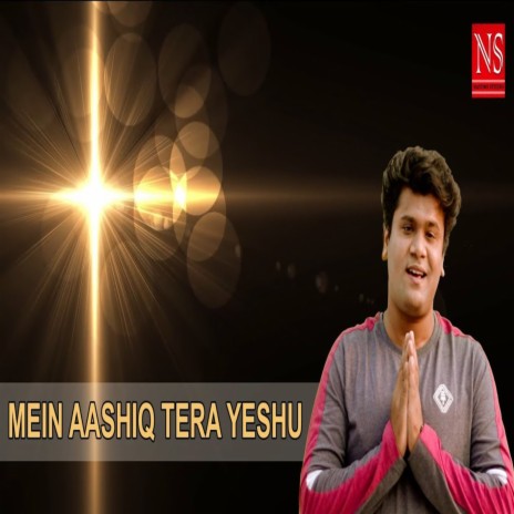 Mein Aashiq Tera Yeshu | Boomplay Music