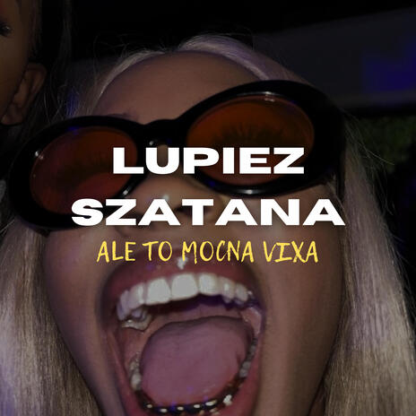 lupiez szatana ale to mocna vixa | Boomplay Music