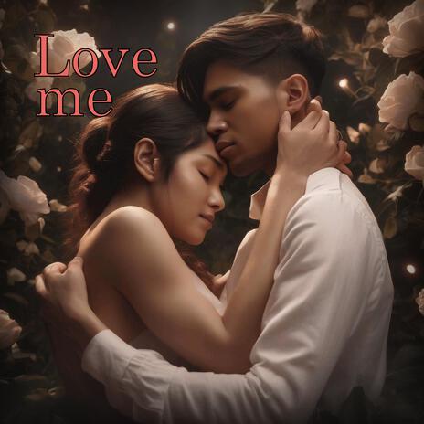 Love me | Boomplay Music