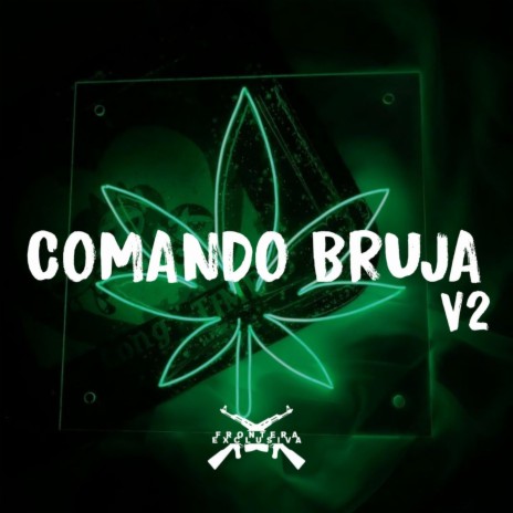 COMANDO BRUJA V2 | Boomplay Music