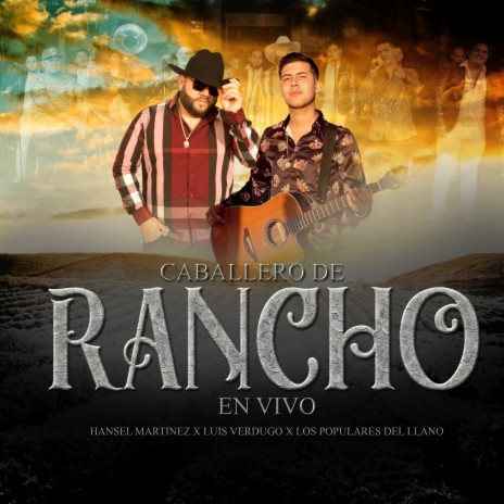 Caballero de Rancho (En Vivo) ft. Los Populares del Llano & Luis Verdugo | Boomplay Music