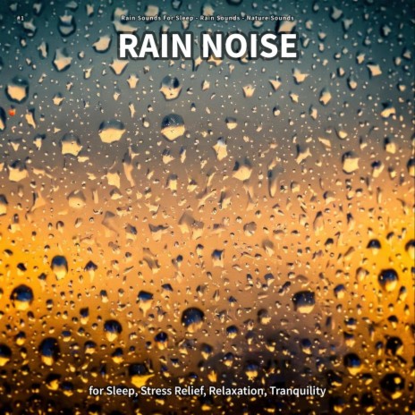 Rain for Relaxing ft. Rain Sounds & Nature Sounds