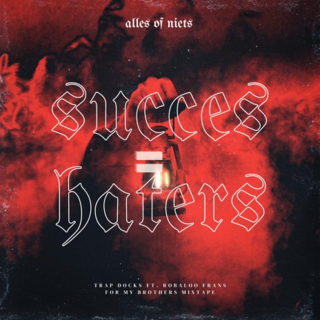 SUCCES / HATERS ft. Robaloo Frans