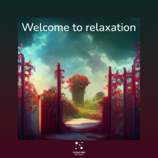Welcome to relaxation