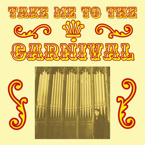 Take Me To The Carnival | Boomplay Music