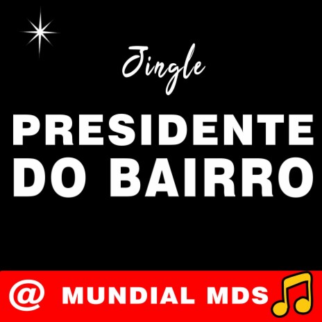 Jingle Presidente do bairro | Boomplay Music