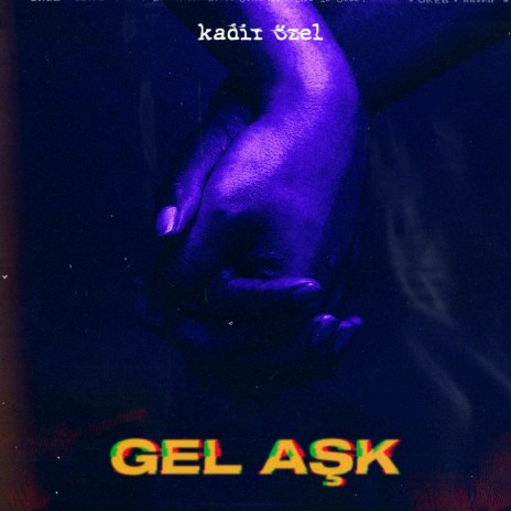 Gel Aşk | Boomplay Music