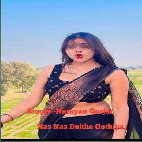 Nas Nas Dukhe Gothiya | Boomplay Music