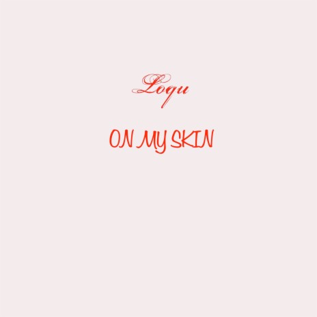 On My Skin | Boomplay Music