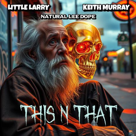 THIS N THAT ft. Keith Murray & Natural Lee Dope