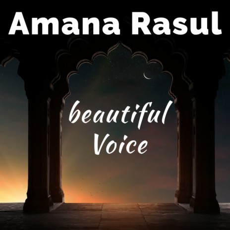 Amana Rasul Beautiful Voice | Boomplay Music