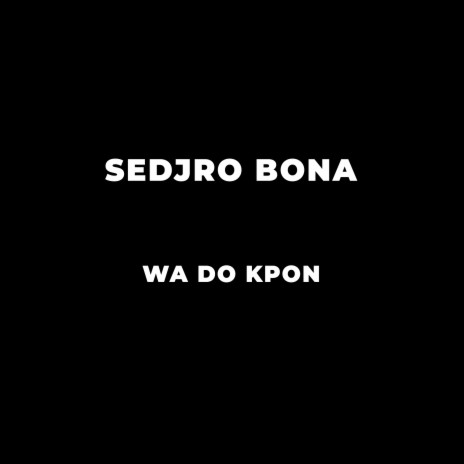 Wa Do Kpon | Boomplay Music