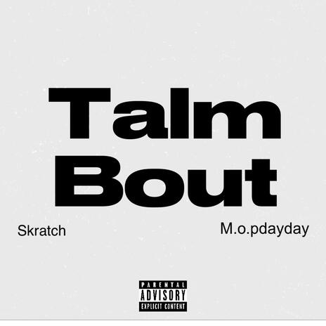 TALM BOUT ft. M.o.pdayday | Boomplay Music