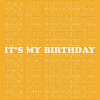 It’s My Birthday