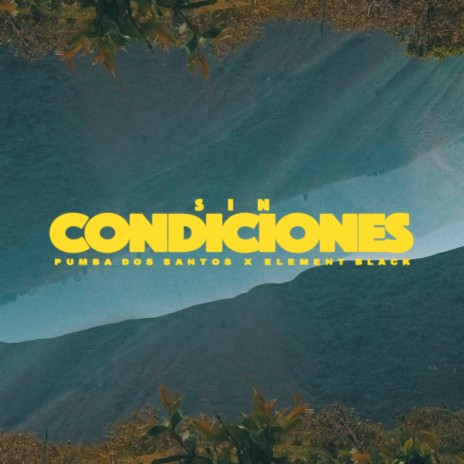 Sin Condiciones ft. Pumba Dos Santos | Boomplay Music