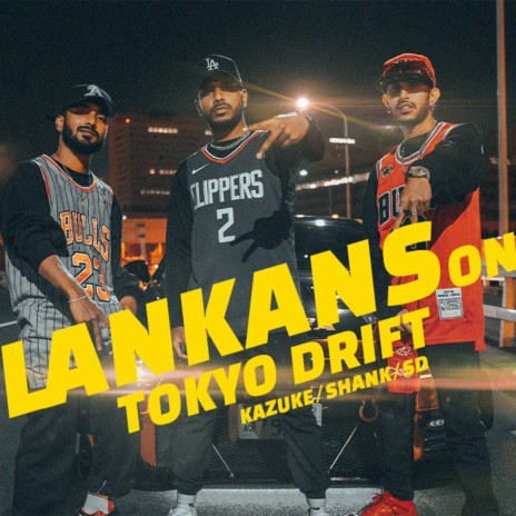 Lankans on Tokyo Drift ft. Lil Shank, SD. & Naigel Forrel | Boomplay Music