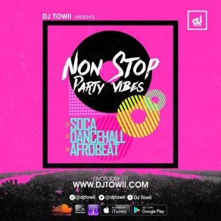 Non Stop Party Vibes (Soca, Dancehall & Afrobeat) Mix 2017 @djtowii