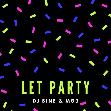 LET PARTY ft. MG3 | Boomplay Music