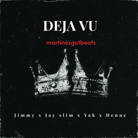 Deja Vu ft. Big Yak, Henne & Jay Slim | Boomplay Music