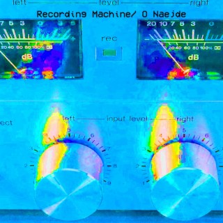 Recording Machine/O Naejde