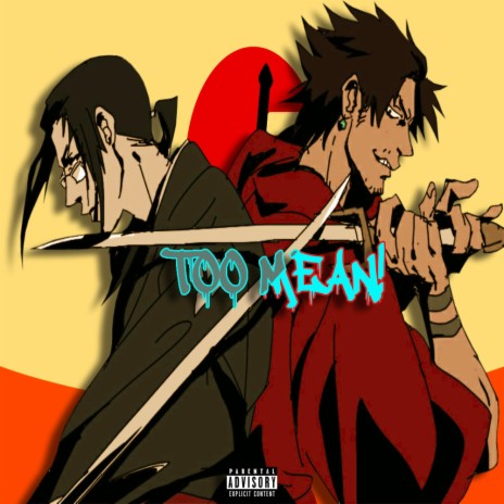 TOO MEAN! ft. 2MEAN | Boomplay Music