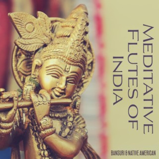 Meditative Flutes of India: Bansuri & Native American: Uplifting Tunes for Positivity, Serene Sleep and Yoga Relaxation