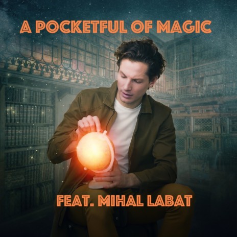 A Pocketful of Magic ft. Mihal Labat | Boomplay Music