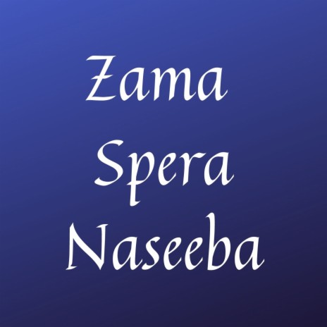 Zama Spera Naseeba | Boomplay Music