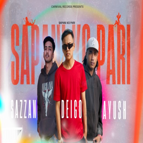 Sapani Ko Pari ft. Sazzan & Ayush | Boomplay Music