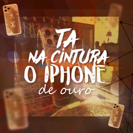 Ta Na Cintura O Iphone De Ouro, Vou Chamar Seu Vulgo Cabelinho ft. DJ Ruan da VK, Rafael Foxx & IURY FERNANDES | Boomplay Music