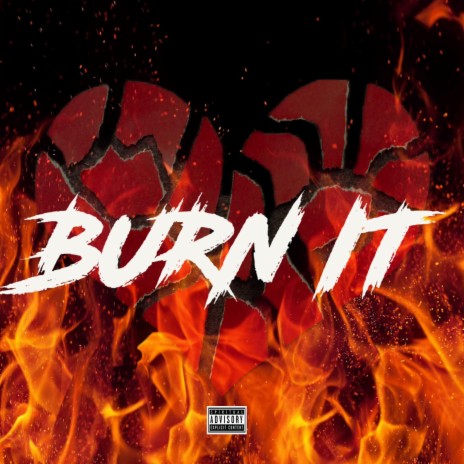 Burn It | Boomplay Music