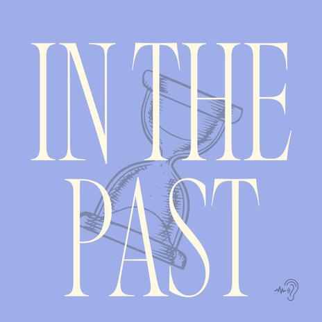 In The Past | Boomplay Music