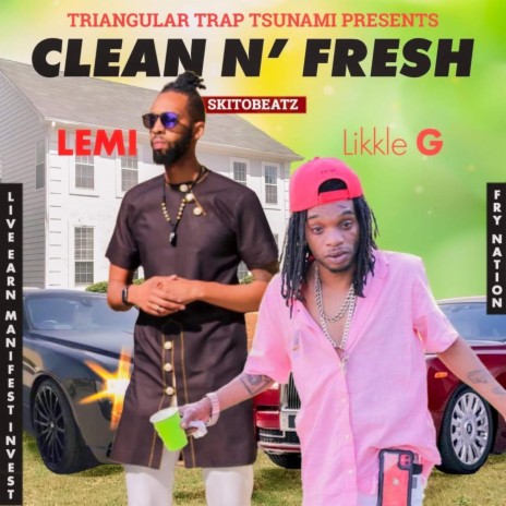 Clean 'n’ Fresh ft. Likkle G | Boomplay Music