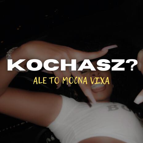 kochasz? ale to mocna vixa ft. mvtrixx | Boomplay Music