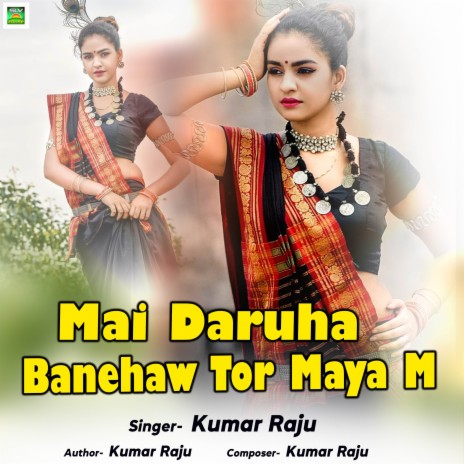 Mai Daruha Banehaw Tor Maya M | Boomplay Music