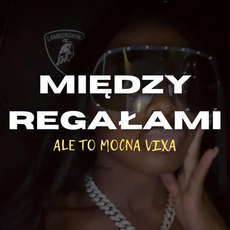 między regałami ale to mocna vixa | Boomplay Music