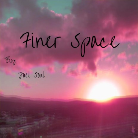 Finer Space | Boomplay Music