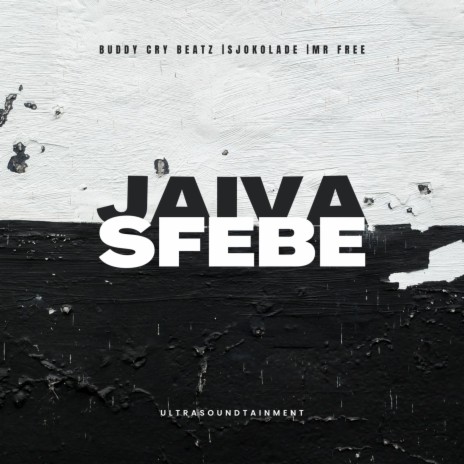Jaiva Sfebe ft. Sjokolade & MR Free