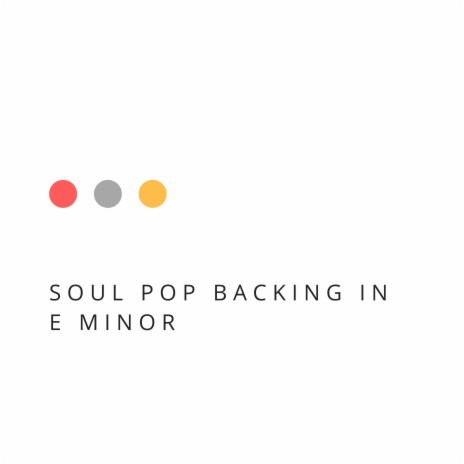 Soul Pop Backing in E Minor | Boomplay Music