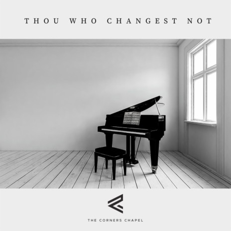 Thou Who Changest Not | Boomplay Music