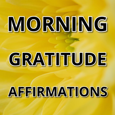 Morning Gratitude Affirmations | Boomplay Music